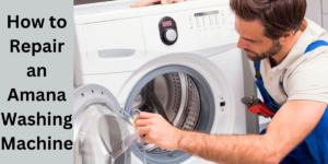 how to repair an amana washing machine