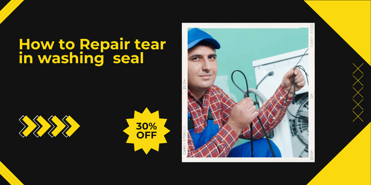 How To Repair Tear In Washing Machine Seal